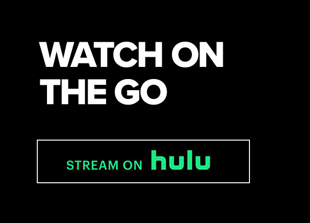 Watch On The Go. Stream on Hulu.